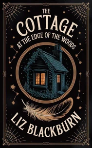 The Cottage at the Edge of the Woods