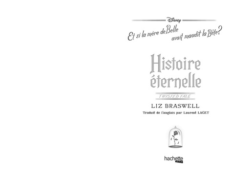 Histoire éternelle. Et si la mère de Belle avait maudit la Bête ?