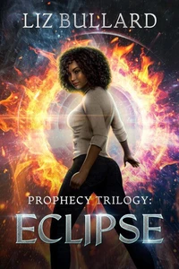 Prophecy Trilogy: Eclipse (Prophecy Series Book 3)