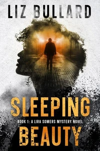Sleeping Beauty : Book 1: A Lira Somers Mystery Novel