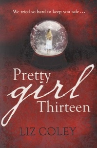 Liz Coley - Pretty Girl Thirteen.