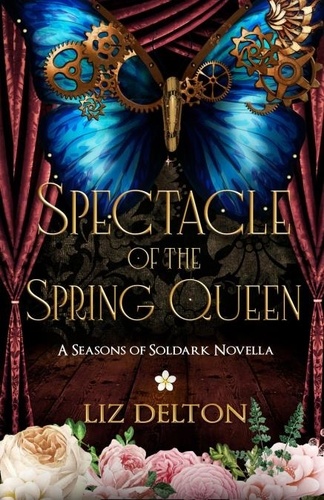  Liz Delton - Spectacle of the Spring Queen - Seasons of Soldark, #4.