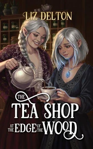 The Tea Shop at the Edge of the Wood