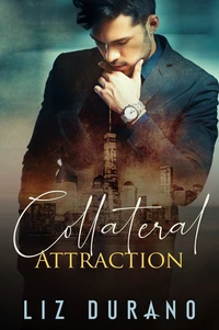 Collateral Attraction: An Enemies to Lovers Romantic Suspense Novel