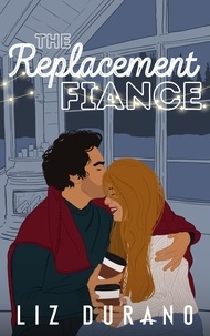  Liz Durano - The Replacement Fiance - Holiday Engagement, #1.