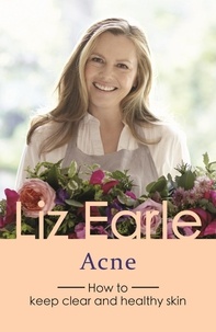 Liz Earle - Acne - How to keep clear and healthy skin.