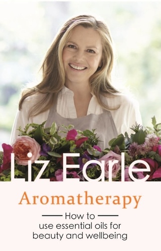 Aromatherapy. How to use essential oils for beauty and wellbeing