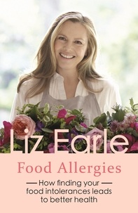 Liz Earle - Food Allergies - How finding your food intolerances leads to better health.
