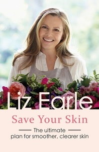 Liz Earle - Save Your Skin - The ultimate plan for smoother, clearer skin.
