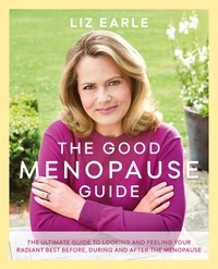 Liz Earle - The Good Menopause Guide.