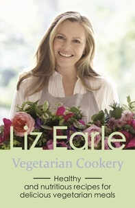 Liz Earle - Vegetarian Cookery - Healthy and nutritious recipes for delicious vegetarian meals.