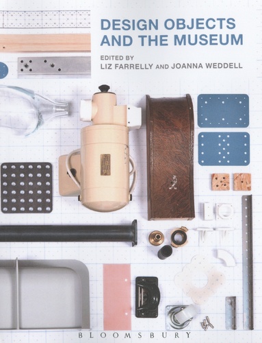Liz Farrelly et Joanna Weddell - Design Objects and the Museum.