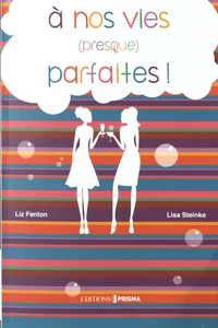 A nos vies (presque) parfaites !
