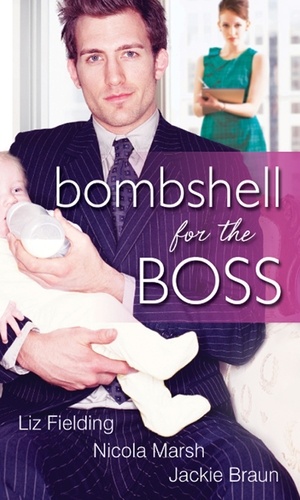 Liz Fielding et Nicola Marsh - Bombshell For The Boss - The Bride's Baby (A Bride for All Seasons, Book 1) / Executive Mother-To-Be (Baby on Board, Book 9) / Boardroom Baby Surprise.