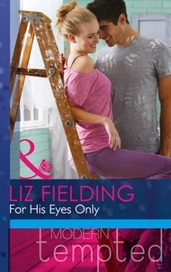Liz Fielding - For His Eyes Only.