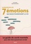 Surmonter les 7 émotions qui nous pourissent la vie