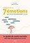 Surmonter les 7 émotions qui nous pourissent la vie