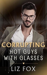 Corrupting - Hot Guys with Glasses, #1