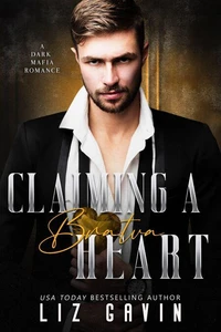 Claiming a Bratva Heart: A Dark Mafia Arranged Marriage Romance