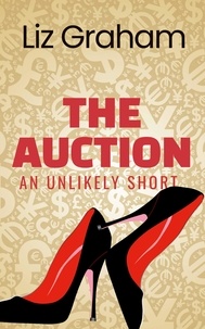  Liz Graham - The Auction - Unlikely Shorts, #1.