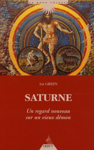 Liz Green - Saturne - Un regard nouveau sur un vieux démon.