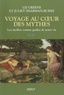 Liz Green et Juliet Sharman-Burke - Voyages au coeur des mythes - Les mythes comme guides de notre vie.