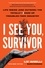 I See You, Survivor. Life Inside (and Outside) the Totally F*cked-Up Troubled Teen Industry