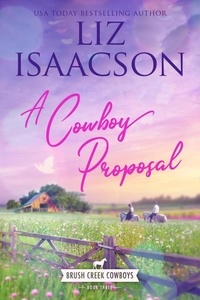  Liz Isaacson - A Cowboy Proposal - Brush Creek Cowboys Romance, #3.