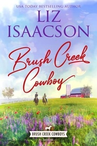  Liz Isaacson - Brush Creek Cowboy - Brush Creek Cowboys Romance, #1.