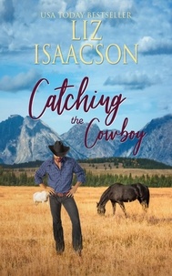  Liz Isaacson - Catching the Cowboy - Grape Seed Falls Romance, #5.