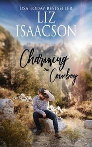  Liz Isaacson - Charming the Cowboy - Grape Seed Falls Romance, #2.