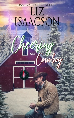  Liz Isaacson - Cheering the Cowboy - Grape Seed Falls Romance, #6.