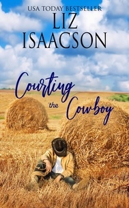  Liz Isaacson - Courting the Cowboy - Grape Seed Falls Romance, #3.