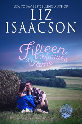  Liz Isaacson - Fifteen Minutes of Fame - Three Rivers Ranch Romance™, #14.