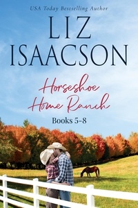  Liz Isaacson - Horseshoe Home Ranch 2 - Horseshoe Home Ranch Boxed Sets, #2.