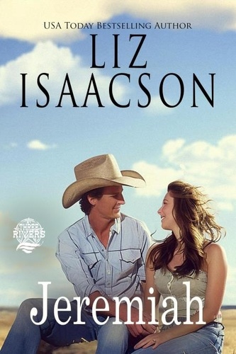  Liz Isaacson - Jeremiah - Seven Sons Ranch in Three Rivers Romance™, #4.