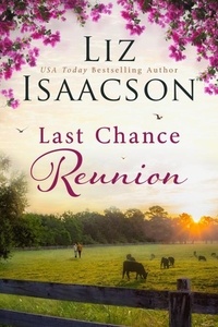  Liz Isaacson - Last Chance Reunion - Last Chance Ranch Romance, #4.