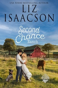  Liz Isaacson - Second Chance Ranch - Three Rivers Ranch Romance™, #1.