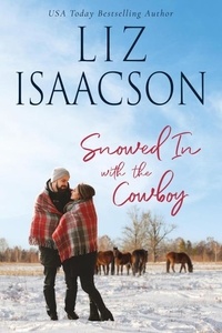  Liz Isaacson - Snowed in With the Cowboy - Horseshoe Home Ranch, #2.