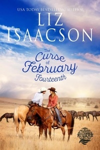  Liz Isaacson - The Curse of February Fourteenth - Three Rivers Ranch Romance™, #13.