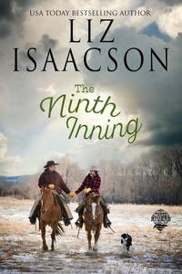  Liz Isaacson - The Ninth Inning - Three Rivers Ranch Romance™, #8.