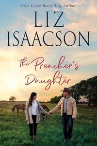  Liz Isaacson - The Preacher's Daughter - Horseshoe Home Ranch, #3.