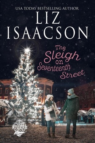  Liz Isaacson - The Sleigh on Seventeenth Street - Three Rivers Ranch Romance™, #16.