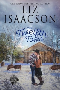  Liz Isaacson - The Twelfth Town - Three Rivers Ranch Romance™, #11.