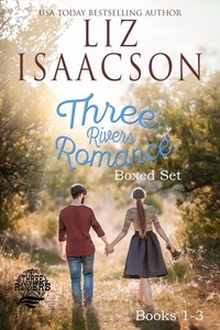  Liz Isaacson - Three Rivers Ranch Romance Box Set, Books 1 - 3 - Three Rivers Ranch Romance™.