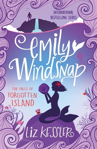 Emily Windsnap and the Falls of Forgotten Island. Book 7