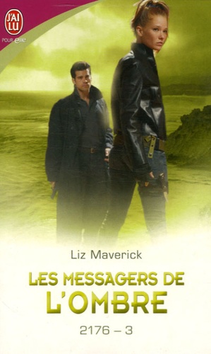 Liz Maverick - 2176 Tome 3 : Les messagers de l'ombre.