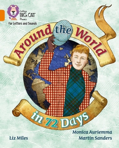 Liz Miles et Monica Auriemma - Around the World in 72 Days - Band 06/Orange.