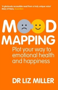 Liz Miller - Mood Mapping - Plot your way to emotional health and happiness.