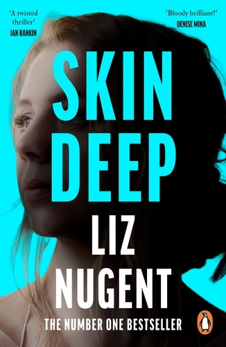 Liz Nugent - Skin Deep - The unputdownable No. 1 bestseller that will shock you.